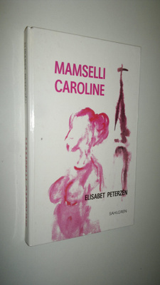 Elisabet Peterzen : Mamselli Caroline