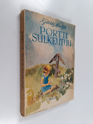Kyllikki Mäntylä : Portti sulkeutuu : ym. lapsinovelleja