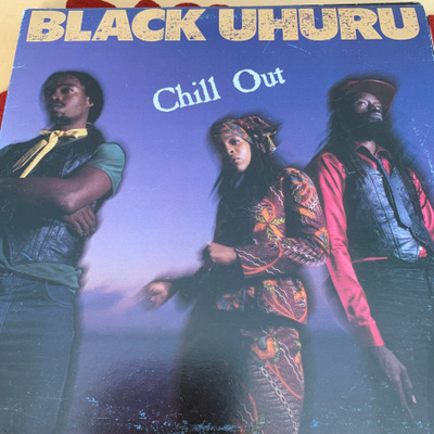BLACK UHURU: Chill Out * CAN 1982