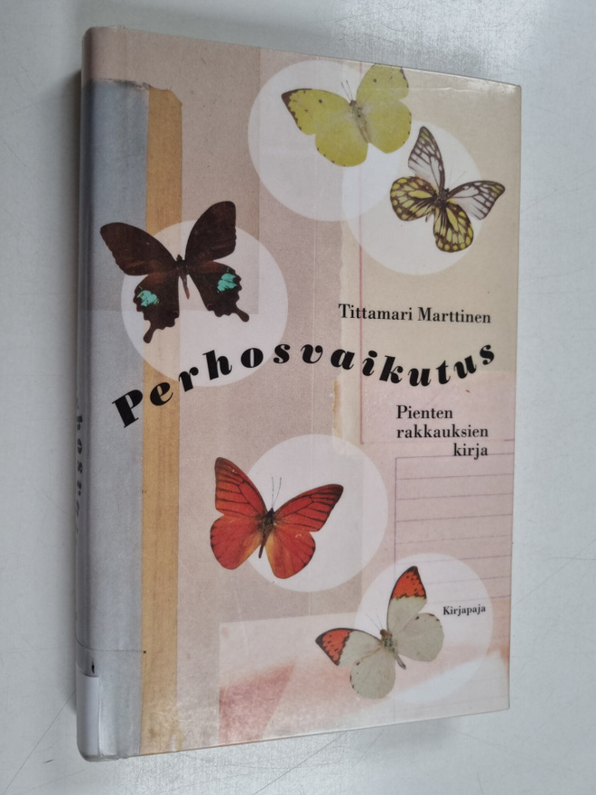 Tittamari Marttinen : Perhosvaikutus : pienten rakkauksie...