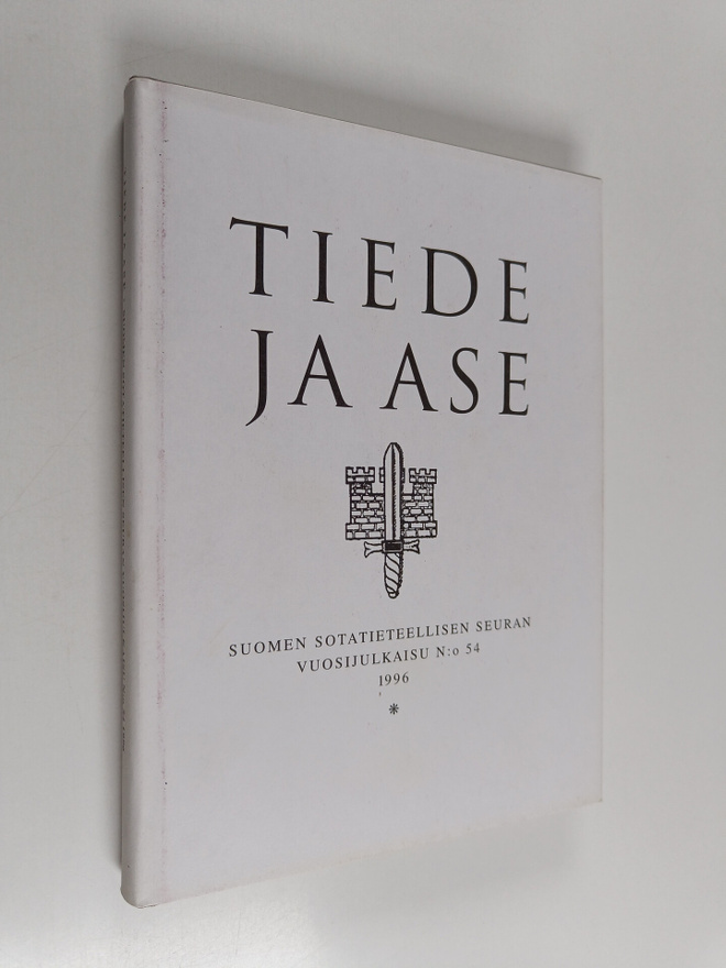 Tiede ja ase 54 : Suomen sotatieteellisen seuran vuosijul...