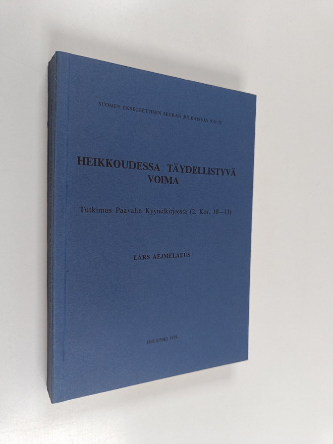 Lars Aejmelaeus : Heikkoudessa täydellistyvä voima : tutk...
