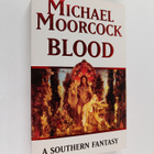 Michael Moorcock : Blood : a southern fantasy - pikkukuva 1