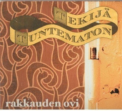 TEKIJÄ TUNTEMATON RAKKAUDEN OVI