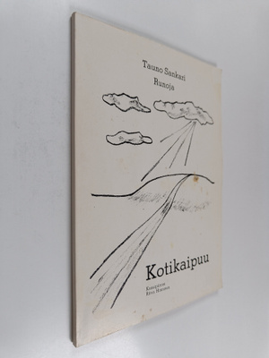 Tauno Sankari : Kotikaipuu : runoja