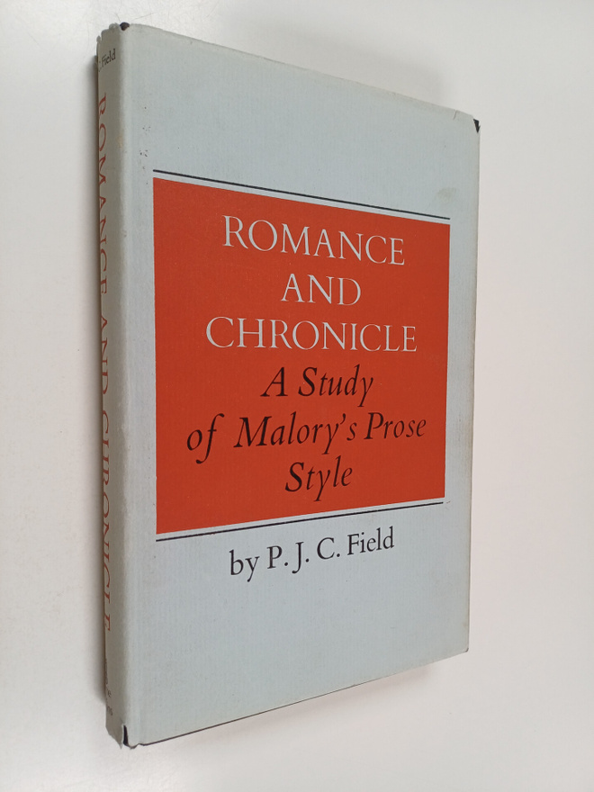 P. J. C. Field : Romance and chronicle : a study of Malor...