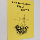 Arja Taavitsainen : Tuuli, odota : runoja - pikkukuva 1