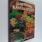 Risto Nurmi ym. : Luontoäidin kasviaarteet (signeerattu) - pikkukuva 1