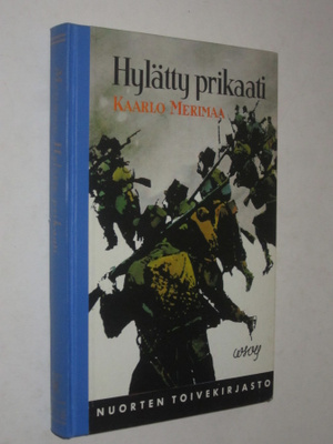 Kaarlo Merimaa : Hylätty prikaati - NTK 176, WSOY 1.p 1967