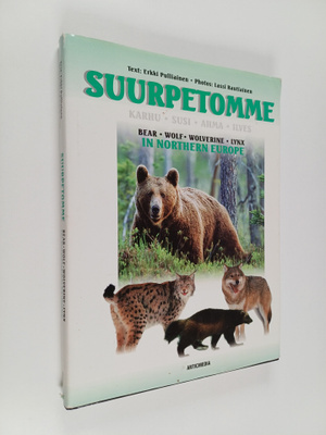 Erkki Pulliainen : Suurpetomme : karhu, susi, ahma, ilves...