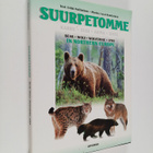 Erkki Pulliainen : Suurpetomme : karhu, susi, ahma, ilves... - pikkukuva 1