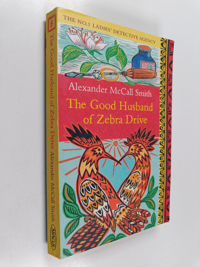 Alexander McCall Smith : The Good Husband of Zebra Drive