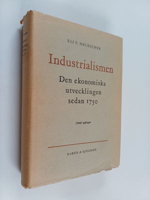 Eli F. Heckscher : Industrialismen : Den ekonomiska utvec...