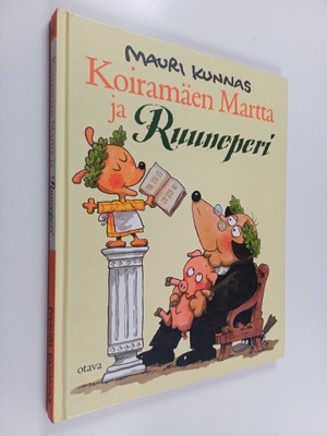 Mauri Kunnas : Koiramäen Martta ja Ruuneperi