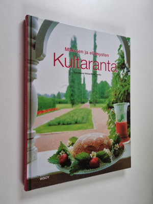 Makujen ja elämysten Kultaranta : sesongin herkkuja kesäl...