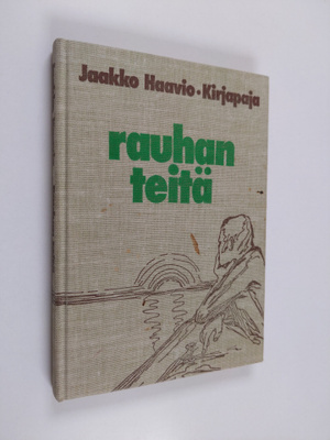 Jaakko Haavio : Rauhan teitä