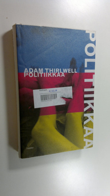 Adam Thirlwell : Politiikkaa