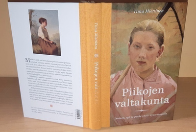 Piikojen valtakunta : nainen työ ja perhe 1600-1700-luvuilla