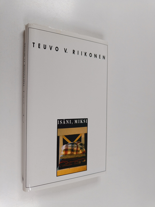 Teuvo V. Riikonen : Isäni, miksi