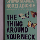 Chimamanda Ngozi Adichie - The Thing Around Your Neck - pikkukuva 1