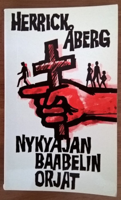 Herrick Åberg: Nykyajan Baabelin orjat