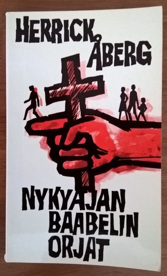 Herrick Åberg: Nykyajan Baabelin orjat