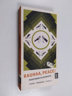 Rauhaa, peace! : pasifismin klassikoita