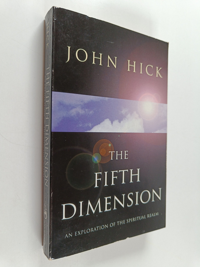John Hick : The fifth dimension : an exploration of the s...