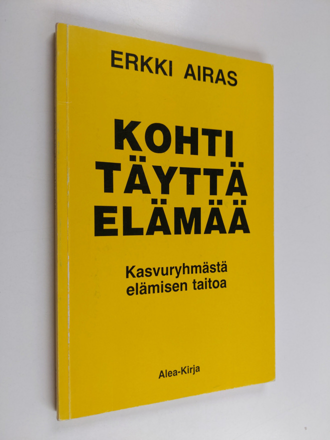 Erkki Airas : Kohti täyttä elämää : kasvuryhmästä elämise...