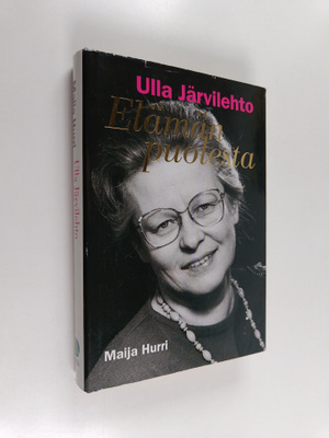 Maija Hurri : Ulla Järvilehto : elämän puolesta (signeera...