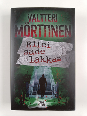 Valtteri Mörttinen : Ellei sade lakkaa
