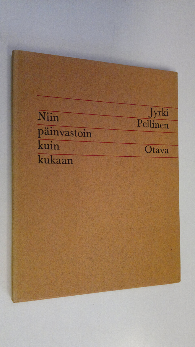 Jyrki Pellinen : Niin päinvastoin kuin kukaan