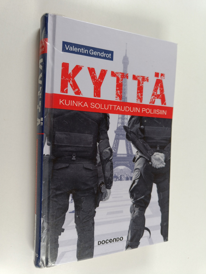 Valentin Gendrot : Kyttä : kuinka soluttauduin poliisiin