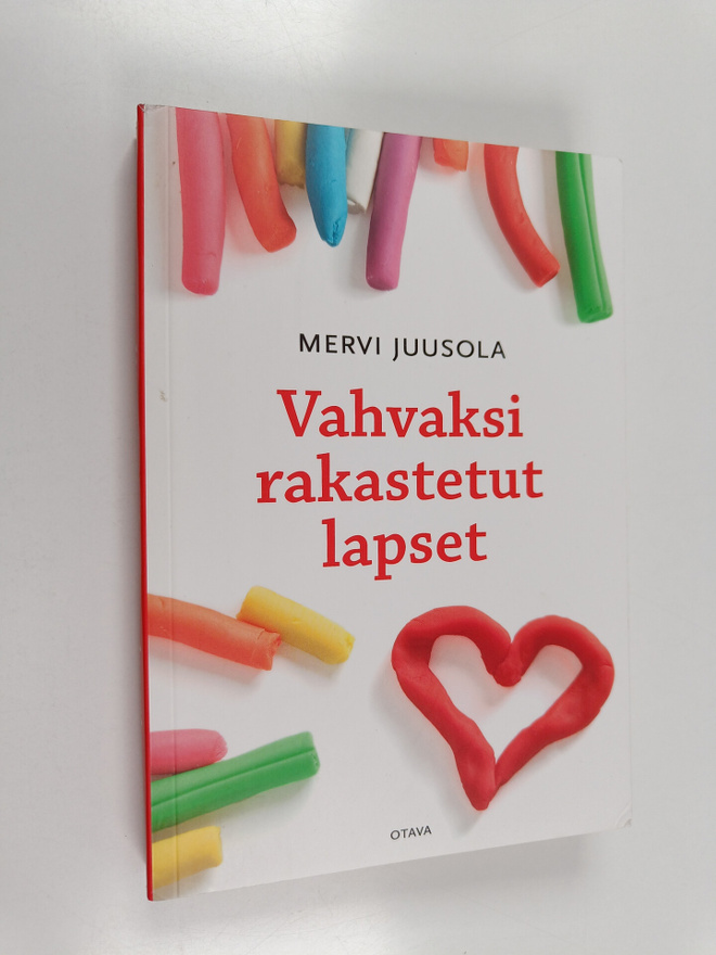 Mervi Juusola : Vahvaksi rakastetut lapset