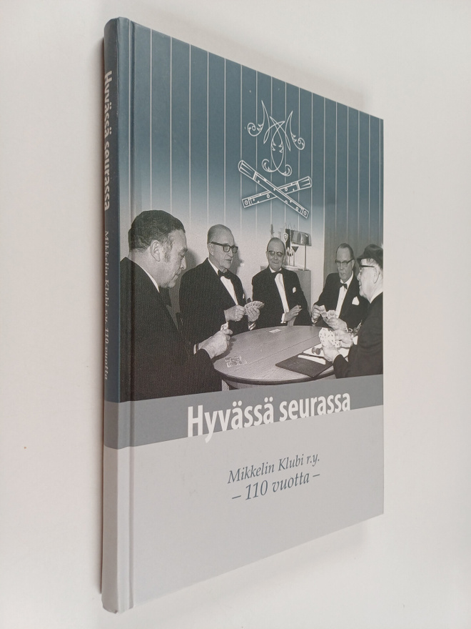 Hyvässä seurassa : Mikkelin klubi ry 110 vuotta