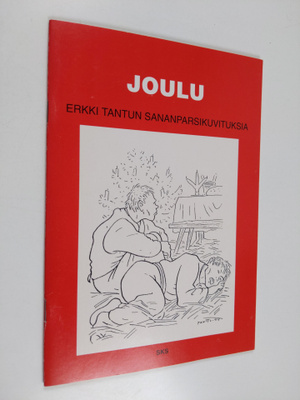 Erkki Tanttu : Joulu : Erkki Tantun sananparsikuvituksia