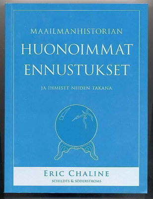 Eric Chaline: Maailmanhistorian huonoimmat ennustukset (2012