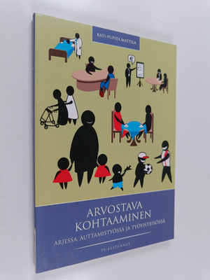 Kati-Pupita Mattila : Arvostava kohtaaminen : arjessa, au...