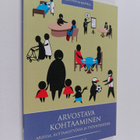 Kati-Pupita Mattila : Arvostava kohtaaminen : arjessa, au... - pikkukuva 1