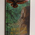 Sari Peltoniemi : Kuulen kutsun metsänpeittoon - pikkukuva 1