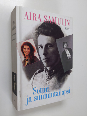 Aira Samulin : Soturi ja sunnuntailapsi ; Auringonpimenny...