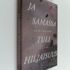 Heini Röyskö : Ja samassa tuli hiljaisuus (signeerattu) - pikkukuva 1