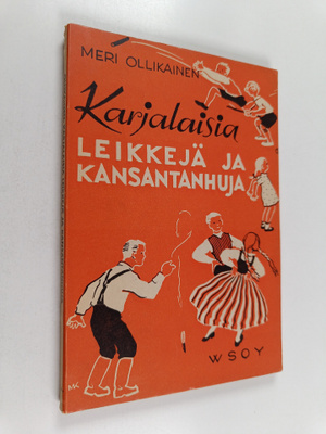 Meri Ollikainen : Karjalaisia leikkejä ja kansantanhuja +...