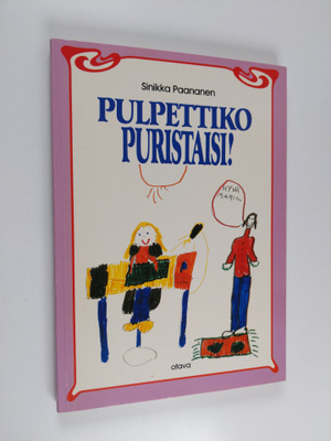 Sinikka Paananen : Pulpettiko puristaisi! : peruskoulun o...