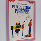 Sinikka Paananen : Pulpettiko puristaisi! : peruskoulun o... - pikkukuva 1