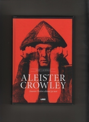 Lachman: Aleister Crowley :suuren Pedon elämä ja teot, 2015