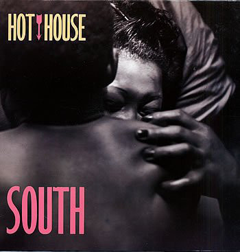 HOT HOUSE  ::  SOUTH  ::   VINYYLI  LP    1988