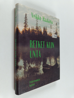 Veikko Haakana : Retket kuin unta
