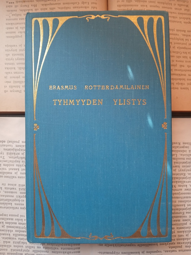 Erasmus Rotterdamilainen - Tyhmyyden ylistys (sid.)