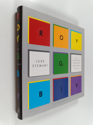 Jude Stewart : Roy G. Biv : An Exceedingly Surprising Boo...